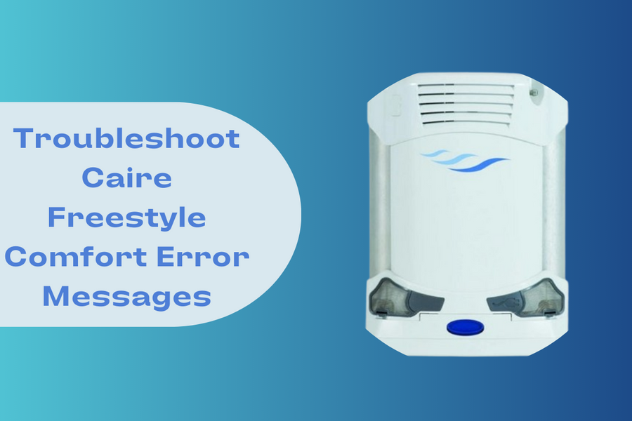 Troubleshoot Caire Freestyle Comfort Error Messages